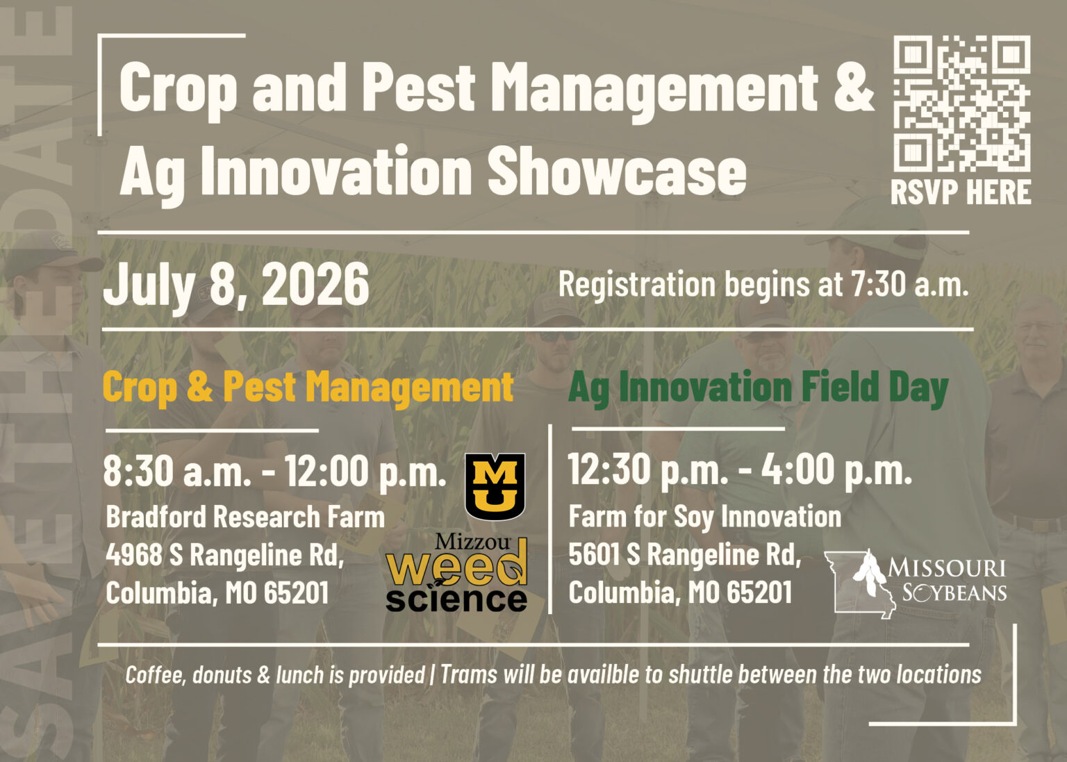 Promotional flyer for a “Crop and Pest Management & Ag Innovation Showcase” on July 8, 2026. Registration begins at 7:30 a.m. The event features two sessions: Crop & Pest Management from 8:30 a.m.–12:00 p.m. at Bradford Research Farm, 4968 S Rangeline Rd., Columbia, MO 65201, and Ag Innovation Field Day from 12:30 p.m.–4:00 p.m. at Farm for Soy Innovation, 5601 S Rangeline Rd., Columbia, MO 65201. The flyer includes a QR code labeled “RSVP Here,” logos for Mizzou Weed Science and Missouri Soybeans, and a background photo of people standing in a crop field. A note at the bottom states that coffee, donuts, and lunch are provided, and trams will shuttle attendees between the two locations.