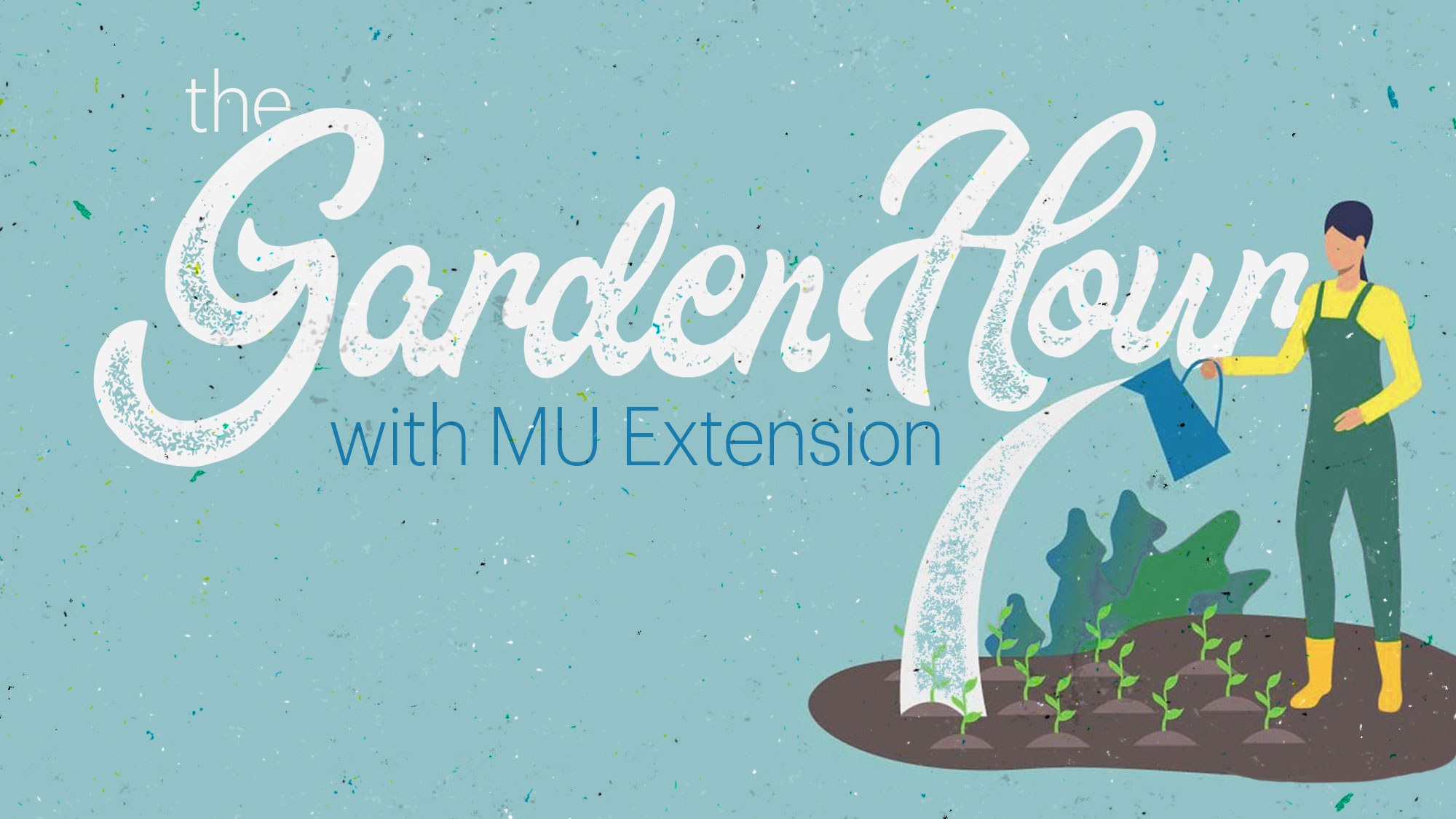 the Garden Hour with MU Extension